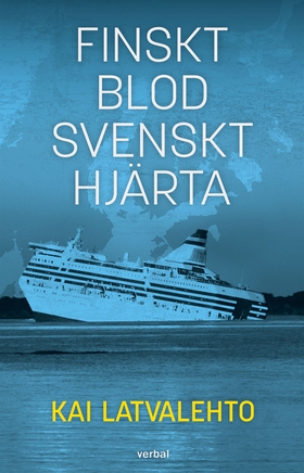 Finskt blod, svenskt hjärta (e-bok) av Kai Latv