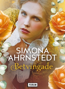 Betvingade (e-bok) av Simona Ahrnstedt