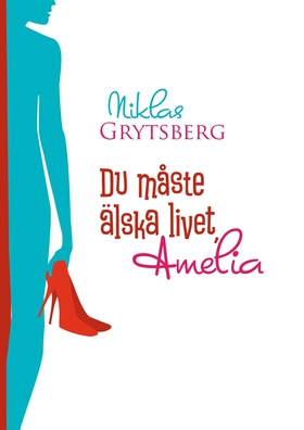 Du måste älska livet, Amelia (e-bok) av Niklas 