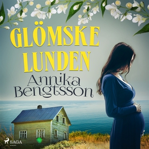 Glömskelunden (ljudbok) av Annika Bengtsson