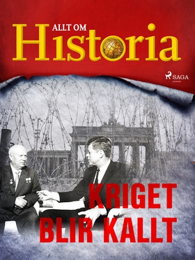 Kriget blir kallt (e-bok) av Allt om Historia