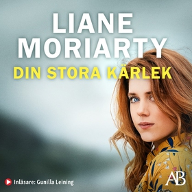 Din stora kärlek (ljudbok) av Liane Moriarty