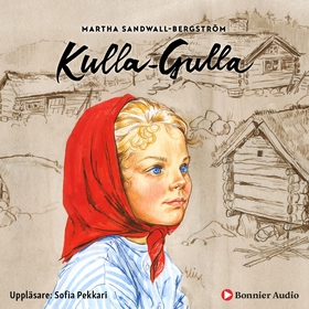 Kulla-Gulla (ljudbok) av Martha Sandwall-Bergst