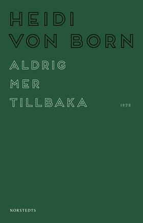 Aldrig mer tillbaka (e-bok) av Heidi von Born