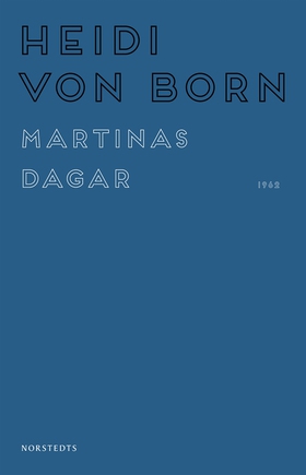 Martinas dagar (e-bok) av Heidi von Born