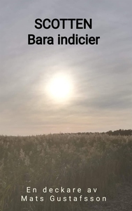 Scotten: Bara indicier (e-bok) av Mats Gustafss