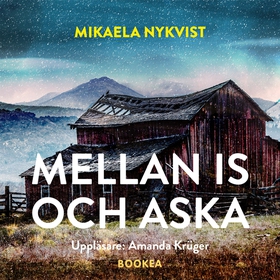 Mellan is och aska (ljudbok) av Mikaela Nykvist