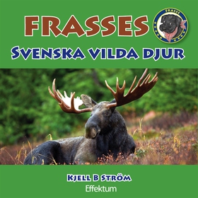 Frasses svenska vilda djur (e-bok) av Kjell B S