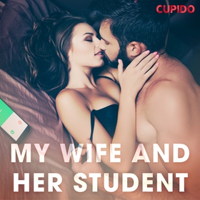 My Wife and Her Student (ljudbok) av Cupido