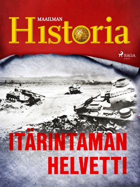 Itärintaman helvetti (e-bok) av Maailman Histor