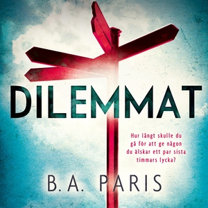 Dilemmat (ljudbok) av B.A. Paris