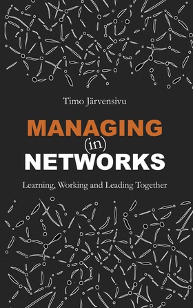 Managing (in) Networks: Learning, Working and L