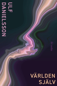 Världen själv (e-bok) av Ulf Danielsson