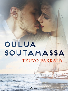 Oulua soutamassa (e-bok) av Teuvo Pakkala