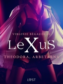 LeXuS: Theodora, Arbetarna - erotisk dystopi