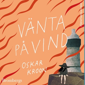 Vänta på vind (ljudbok) av Oskar Kroon