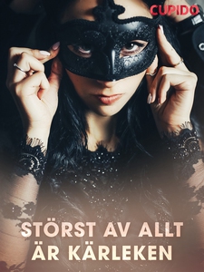 Störst av allt är kärleken (e-bok) av Cupido