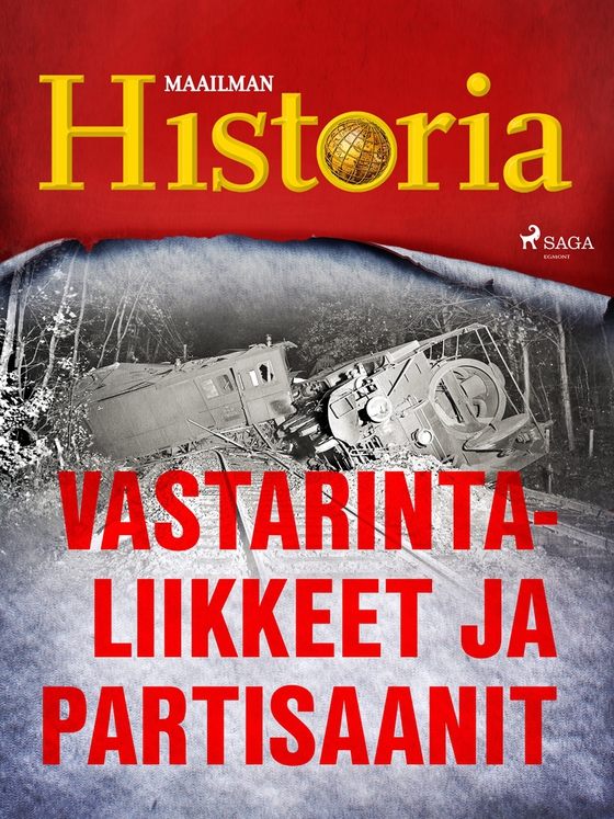 Vastarintaliikkeet ja partisaanit (e-bok) av Maailman Historia