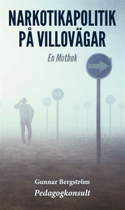 Narkotikapolitik på villovägar (e-bok) av Gunna