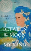 Between the moon and my mind. - A hundred and one poems.