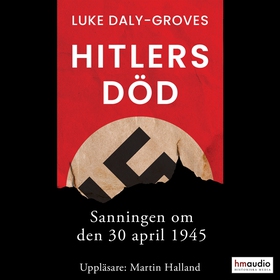 Hitlers död. Sanningen om den 30 april 1945 (lj