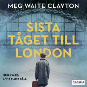 Sista tåget till London (ljudbok) av Meg Waite 
