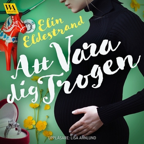 Att vara dig trogen (ljudbok) av Elin Eldestran