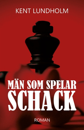 Män som spelar schack (e-bok) av Kent Lundholm