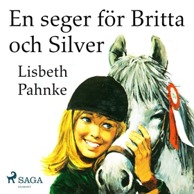 En seger för Britta och Silver (ljudbok) av Lis