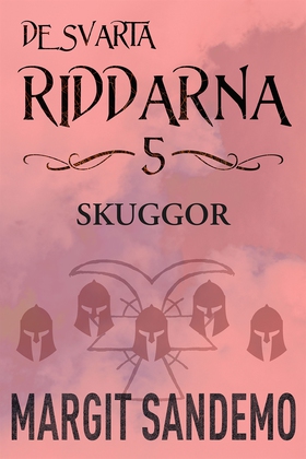 Skuggor: De svarta riddarna 5 (e-bok) av Margit