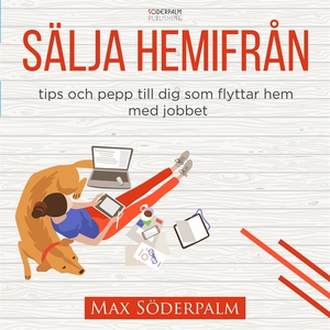 Sälja hemifrån - tips och pepp till dig som fly