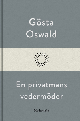 En privatmans vedermödor (e-bok) av Gösta Oswal