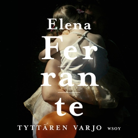Tyttären varjo (ljudbok) av Elena Ferrante