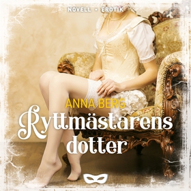 Ryttmästarens dotter (ljudbok) av Anna Berg
