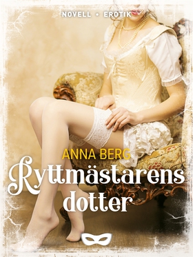 Ryttmästarens dotter (e-bok) av Anna Berg