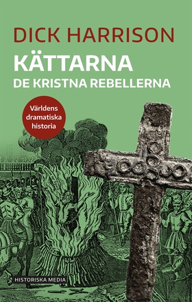 Kättarna : de kristna rebellerna (e-bok) av Dic