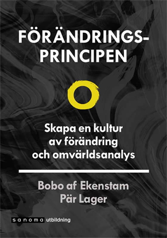 Förändringsprincipen. Skapa en kultur av förändring och omvärldsanalys
