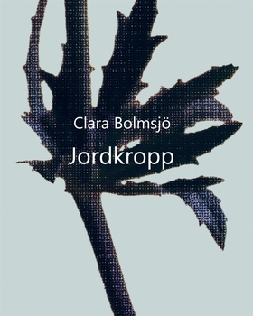 Jordkropp (e-bok) av Clara Bolmsjö
