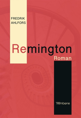 Remington (e-bok) av Fredrik Ahlfors