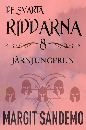 Järnjungfrun: De svarta riddarna 8 (e-bok) av M