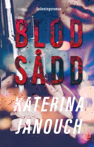 Blodsådd (e-bok) av Katerina Janouch