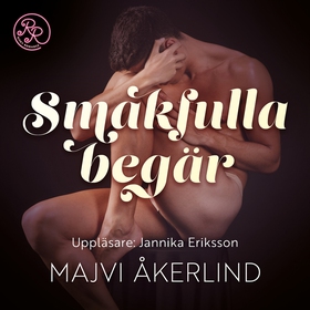 Smakfulla begär (ljudbok) av Majvi Åkerlind