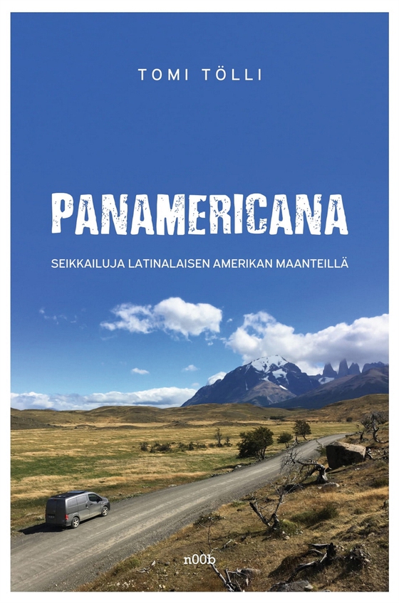 Panamericana: seikkailuja Latinalaisen Amerikan maanteillä