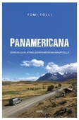 Panamericana: seikkailuja Latinalaisen Amerikan maanteillä