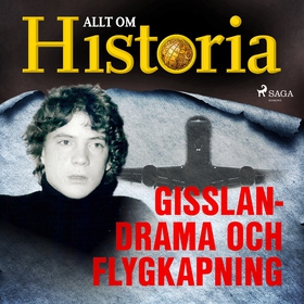 Gisslandrama och flygkapning (ljudbok) av Allt 