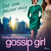 Gossip Girl: Det som passar mig