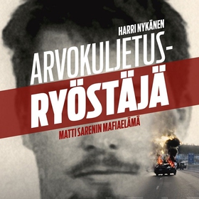 Arvokuljetusryöstäjä (ljudbok) av Harri Nykänen