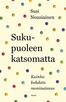 Sukupuoleen katsomatta (e-bok) av Susi Nousiain