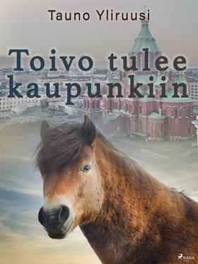 Toivo tulee kaupunkiin (e-bok) av Tauno Yliruus