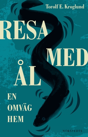 Resa med ål : en omväg hem (e-bok) av Torolf E.